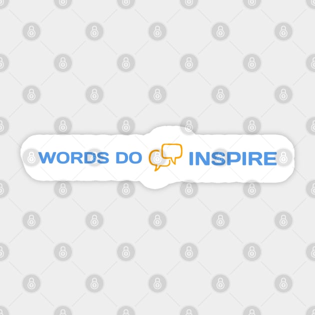 Words Do Inspire Sticker by Inspire & Motivate